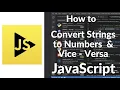 How to Convert Strings to Numbers Numbers to Strings in JavaScript Easy Type Conversion