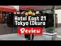 Hotel East 21 Tokyo Okura Hotels Resorts Review - Is This Hotel Worth It