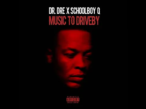 Download MP3 Dr. Dre - Music To Drive By ft. ScHoolboy Q
