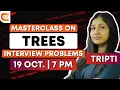Masterclass on Trees Problems
