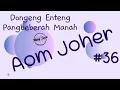 Download Lagu AOM JOHER 36, Dongeng Enteng Mang Jaya, Carita Sunda @MangJayaOfficial