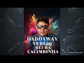 HADDAWAY . WHAT IS LOVE . VERSÃO REI DA CACIMBINHA