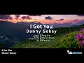 Danny Gokey - I Got You [Lyric Video]