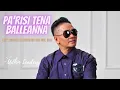 Download Lagu PA'RISI TENA BALLEANNA. COVER by  Udhin Leaders