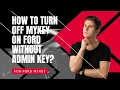 How to Turn Off MyKey on Ford Without Admin Key