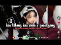 Download Lagu DJ KAU BILANG KAU CINTA X GUCCI GANG VOL2 TERBARU YANG PALING DICARI VIRAL TIKTOK 🌿