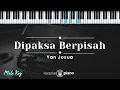 Download Lagu Dipaksa Berpisah - Yan Josua (KARAOKE PIANO - MALE KEY)