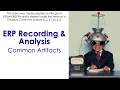Recording and Analysis 5 - Common Artifacts