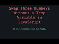 Swap Three Numbers Without a Third Variable in JavaScript Clever Math Logic Trick Explained