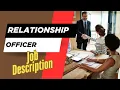 Job description of Relationship Officer - Roles Responsibilities Skills