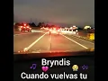 Cuando vuelvas tu bryndis