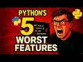 Python s 5 Worst Features