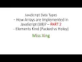 44 How Arrays are Implemented in JavaScript V8 - PART 2 Elements Kind Packed vs Holey