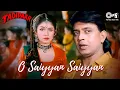 Download Lagu O Saiyyan Saiyyan | Tadipaar | Mithun Chakraborty, Pooja Bhatt |Vinod Rathod, Alka Yagnik| 90's Hits