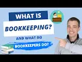 What is Bookkeeping and What Does a Bookkeeper Do