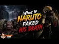 What If Naruto Faked His Death Full Movie