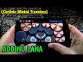 Lagu ADDINU LANA - GOTHIC METAL VERSION | REAL DRUM COVER |