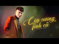 Download Lagu Còn Vương Tình Cũ - Lương Gia Hùng | Nhạc 47 Oficial #CVTC