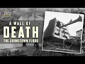 America s DEADLIEST Flood The Johnstown Flood Flood Fire Destruction