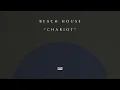 Beach House - Chariot