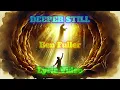 DEEPER STILL - LYRIC VIDEO - BEN FULLER