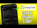 How to Create Private Snapchat Story Snapchat Close Friends Story Guide