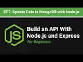 How to Update Data in MongoDB with Node js EP 7 Build an API with Node js and