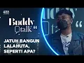 Download Lagu Buddy Talk: Lalahuta - Tak Cuma Angan