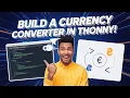 How to Create a Currency Converter in Thonny Easy Steps for Beginners