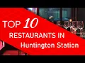 Top 10 best Restaurants in Huntington Station New York