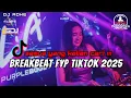 Download Lagu DJ BREAKBEAT FYP TIKTOK TERBARU 2025 - SEMUA YANG KALIAN CARI !!!