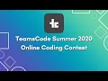 TeamsCode Summer 2020 Online Coding Contest