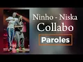 Ninho , Niska - Collabo ( Paroles )