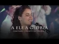 Download Lagu A Ele a Glória | DVD Exaltado | Diante do Trono