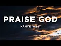 Download Lagu Kanye West - Praise God (Lyrics) | Even if you are not ready for the day, it cannot always be night