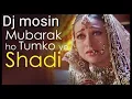 Download Lagu Mubarak_Ho_Tumko_Ye_Shaadi__remix Dj mosin
