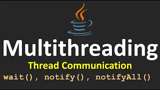 Multithreading in Java - 9 wait notify notifyAll