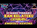 Download Lagu DJ KARO TERBARU FULL BASS 2023 KAM KEL ATEKU X CEMBURU DJ KARO TERBARU 2023 [ BUDAY MIX ] ENGKOLL