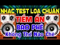 Download Lagu KHÔNG Thể Nào Chê, Nhạc Test Loa CỰC CHUẨN 8D - Nhạc Disco REMIX Bass Căng Bao Phê - Nghe Sướng Ghê