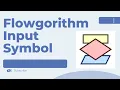 Flowgorithm Input Symbol