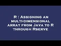 R Assigning an multi-dimensional array from Java to R through Rserve