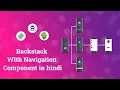 Backstack With Navigation Component in Hindi