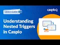 Creating Nested Triggers in Caspio