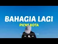 Lagu Bila nanti kita berdua telah bahagia lagi (Lirik Lagu) Piche Kota - Bahagia Lagi (Tiktok)