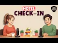 English Podcast for Easy Conversation Checking In at a Hotel Real-Life Travel Speaking Skills