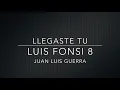 Llegaste Tu - Luis Fonsi 8 (Letra)