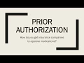 Prior Authorization How do you get insurance companies to approve medications