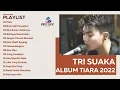 Download Lagu Tri Suaka - Tiara [ALbum Terbaru 2022]