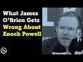 Download Lagu What James O'Brien Gets Wrong About Enoch Powell