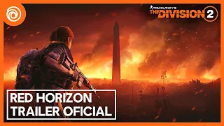 The Division 2: Red Horizon - Trailer Oficial de Lançamento | Ubisoft Brasil